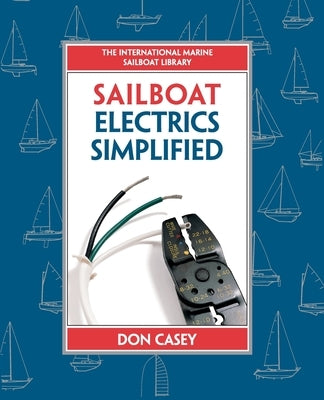 Sailboat Electrics Simplified (Pb) by Casey, Don