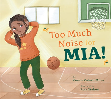 Too Much Noise for Mia! by Miller, Connie Colwell