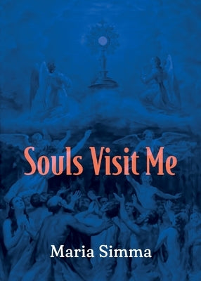 Souls Visit Me by Simma, Maria