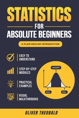 Statistics for Absolute Beginners (Second Edition) by Theobald, Oliver