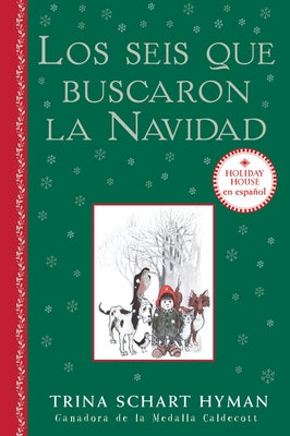 Los Seis Que Buscaron La Navidad by Hyman, Trina Schart