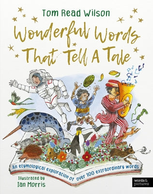 Wonderful Words That Tell a Tale: An Etymological Exploration of Over 100 Everyday Words by Read Wilson, Tom