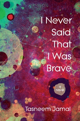 I Never Said That I Was Brave by Jamal, Tasneem