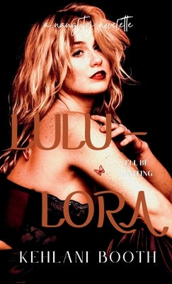 LULU-LORA (A Naughty Novelette) by Booth, Kehlani