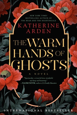 The Warm Hands of Ghosts by Arden, Katherine