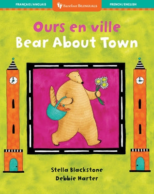 Bear about Town (Bilingual French & English) by Blackstone, Stella