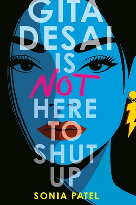 Gita Desai Is Not Here to Shut Up by Patel, Sonia