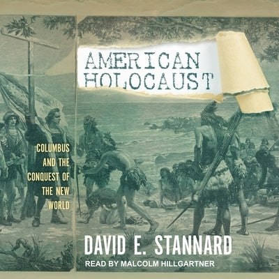 American Holocaust Lib/E: The Conquest of the New World by Stannard, David E.