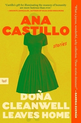 Dona Cleanwell Leaves Home: Stories by Castillo, Ana