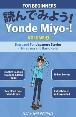 Yonde Miyo-!: Short and Fun Japanese Stories in Hiragana and Basic Kanji by Boutwell, Yumi