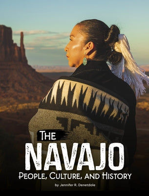 The Navajo: People, Culture, and History by Denetdale, Jennifer R.