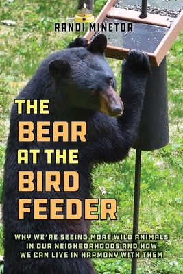 The Bear at the Bird Feeder by Minetor, Randi