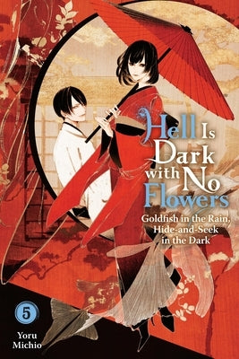 Hell Is Dark with No Flowers, Vol. 5 (Light Novel) by Michio, Yoru