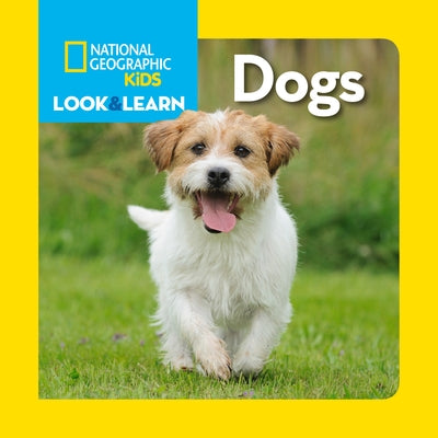 National Geographic Kids Look & Learn: Dogs by National Geographic Kids