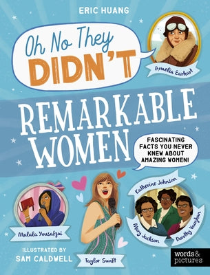 Remarkable Women: Fascinating Facts You Never Knew about Amazing Women! by Huang, Eric