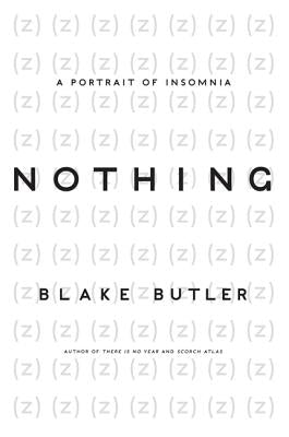 Nothing: A Portrait of Insomnia by Butler, Blake