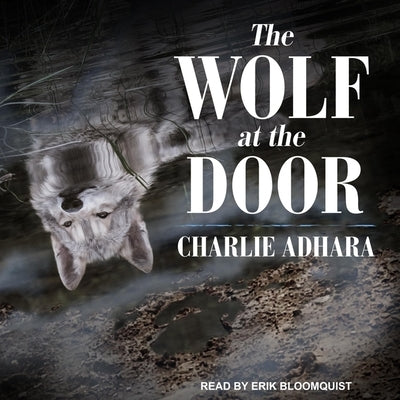 The Wolf at the Door by Bloomquist, Erik