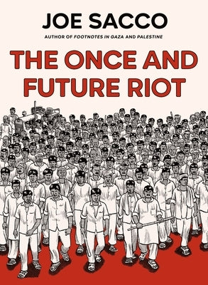 The Once and Future Riot by Sacco, Joe