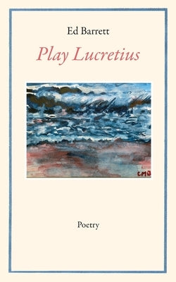 Play Lucretius by Barrett, Ed