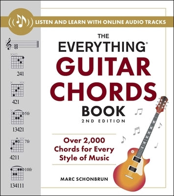The Everything Guitar Chords Book, 2nd Edition: Over 2,000 Chords for Every Style of Music by Schonbrun, Marc