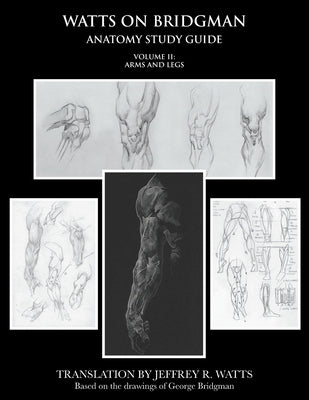 Watts on Bridgman: Volume II: Arms and Legs by Watts, Jeffrey R.