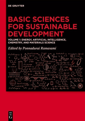 Basic Sciences for Sustainable Development: Energy, Artificial Intelligence, Chemistry, and Materials Science by Ramasami, Ponnadurai