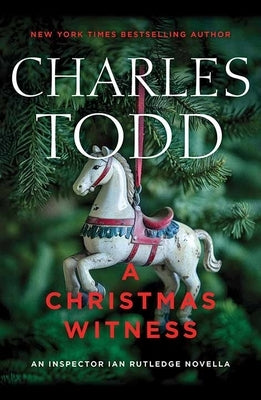 A Christmas Witness: An Inspector Ian Rutledge Novella by Todd, Charles