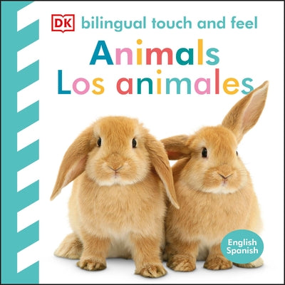 Bilingual Baby Touch and Feel: Animals - Los Animales by DK