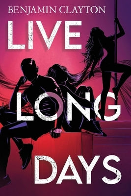 Live Long Days by Clayton, Benjamin