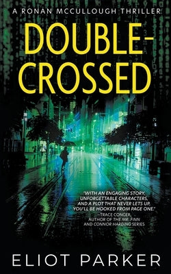 Double-Crossed: A Ronan McCullough Thriller by Parker, Eliot