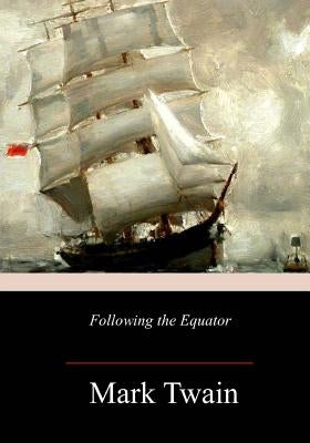 Following the Equator by Twain, Mark