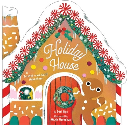 Holiday House: A Scratch-And-Sniff Adventure by Elys, Dori