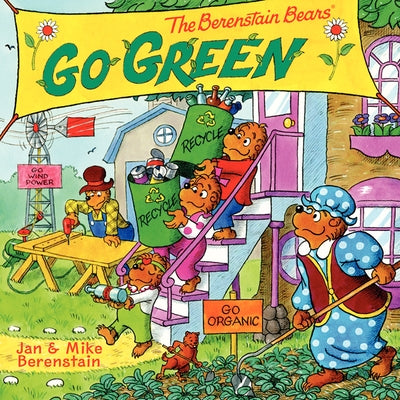 The Berenstain Bears Go Green: A Springtime Book for Kids by Berenstain, Jan