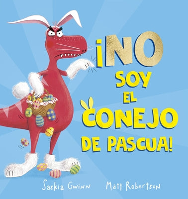 No Soy El Conejo de Pascua by Gwinn, Saskia