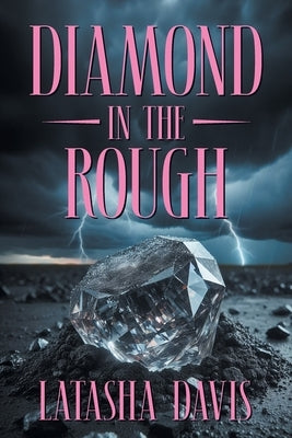 Diamond in the Rough by Davis, Latasha