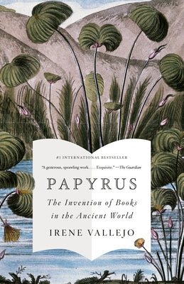 Papyrus: The Invention of Books in the Ancient World by Vallejo, Irene