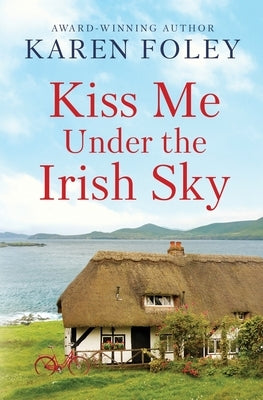 Kiss Me Under the Irish Sky by Foley, Karen