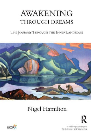 Awakening Through Dreams: The Journey Through the Inner Landscape by Hamilton, Nigel