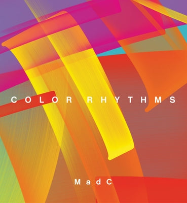 Madc: Color Rhythms by Walde, Claudia