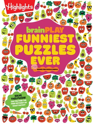 Brainplay Funniest Puzzles Ever: Over 200 Super Silly Brain Games, Wacky Activities and Hilarious Puzzles, Funny Gift for Kids Ages 7 and Up by Highlights