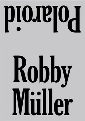 Robby Müller: Polaroid: Exterior / Interior by Muller, Robby