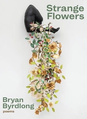 Strange Flowers by Byrdlong, Bryan