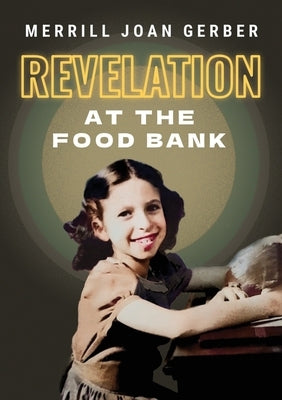 Revelation at the Food Bank by Gerber, Merrill Joan