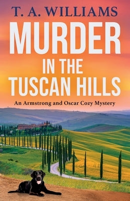 Murder in the Tuscan Hills by Williams, T. A.