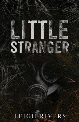 Little Stranger: A Dark Taboo Romance by Rivers, Leigh