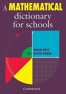 A Mathematical Dictionary for Schools by Bolt, Brian