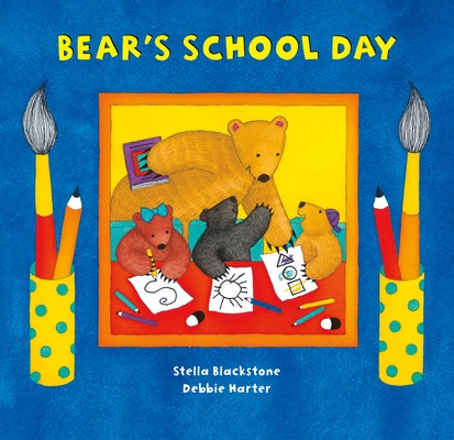 Bear's School Day by Blackstone, Stella