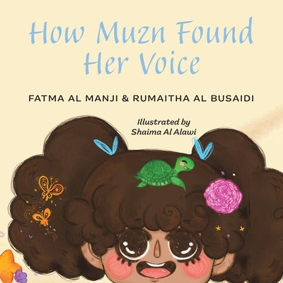 How Muzn Found Her Voice by Al-Manji, Fatma