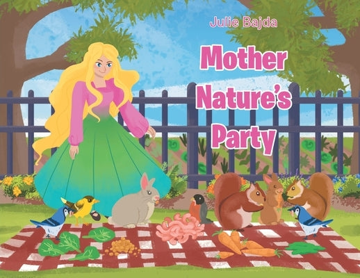 Mother Nature's Party by Bajda, Julie