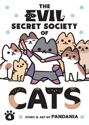 The Evil Secret Society of Cats Vol. 4 by Pandania